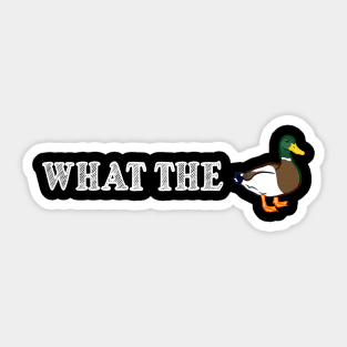 What The Duck? Sticker